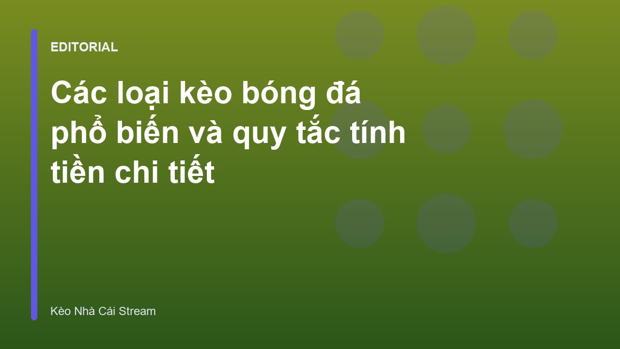 Các loại kèo bóng đá phổ biến