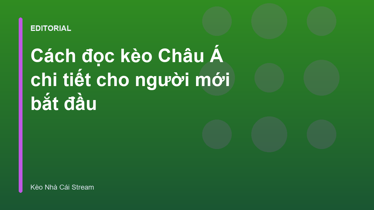 Hướng dẫn cách đọc kèo Châu Á cho người mới