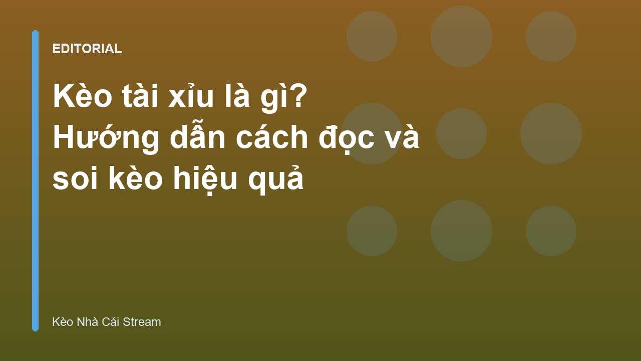 Giải thích khái niệm kèo tài xỉu trong bóng đá
