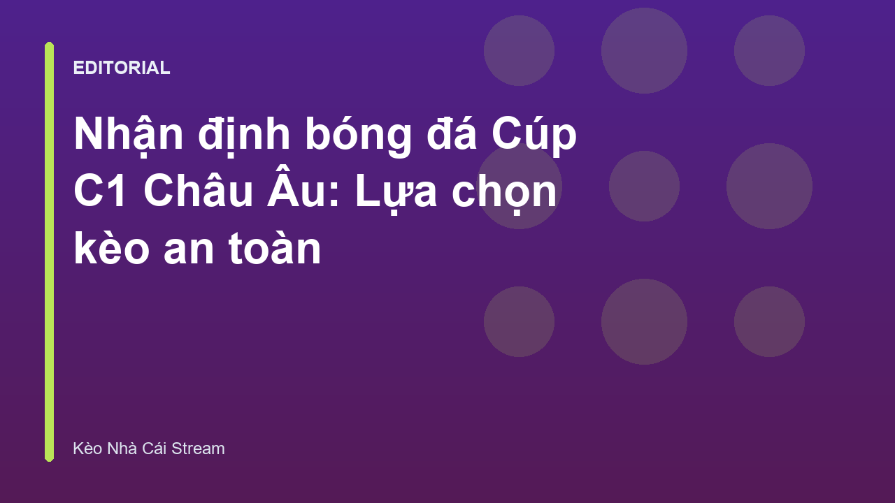 Nhận định bóng đá Cúp C1 Châu Âu