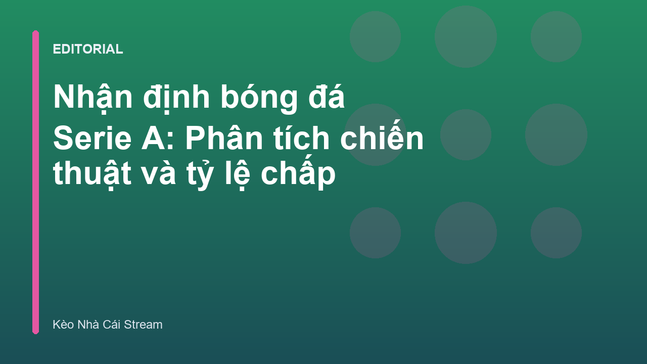 Phân tích chiến thuật bóng đá Serie A